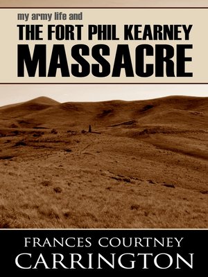cover image of My Army Life and the Fort Phil Kearny Massacre